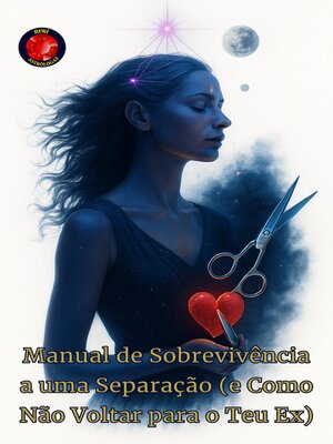 cover image of Manual de Sobrevivência a uma Separação (e Como Não Voltar para o Teu Ex)